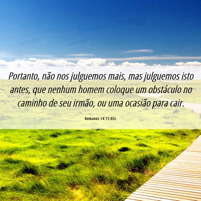 Picture 06 - Romanos 14:13 BSL - Portanto, não nos julguemos mais, mas julguemos - Bible Verse Picture