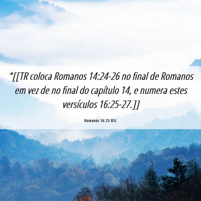 Picture 06 - Romanos 16:25 BSL - *[[TR coloca Romanos 14:24-26 no final de Romanos - Bible Verse Picture