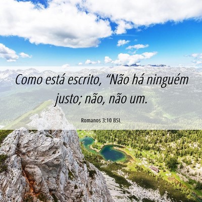 Picture 06 - Romanos 3:10 BSL - Como está escrito, “Não há ninguém justo; - Bible Verse Picture
