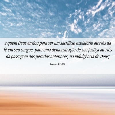 Picture 06 - Romanos 3:25 BSL - a quem Deus enviou para ser um sacrifício - Bible Verse Picture