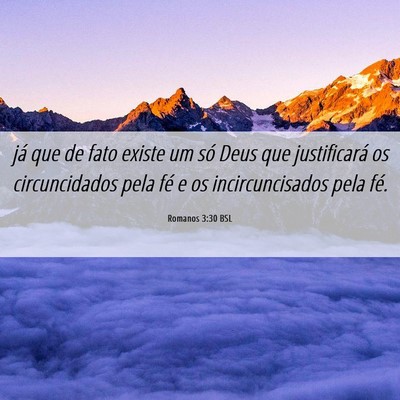 Picture 06 - Romanos 3:30 BSL - já que de fato existe um só Deus que - Bible Verse Picture