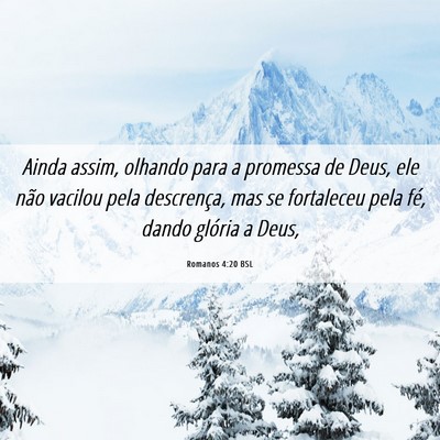 Picture 06 - Romanos 4:20 BSL - Ainda assim, olhando para a promessa de Deus, ele - Bible Verse Picture