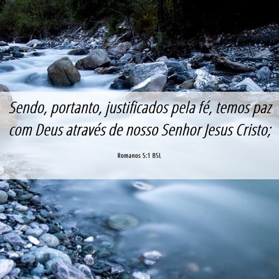 Picture 06 - Romanos 5:1 BSL - Sendo, portanto, justificados pela fé, temos paz - Bible Verse Picture