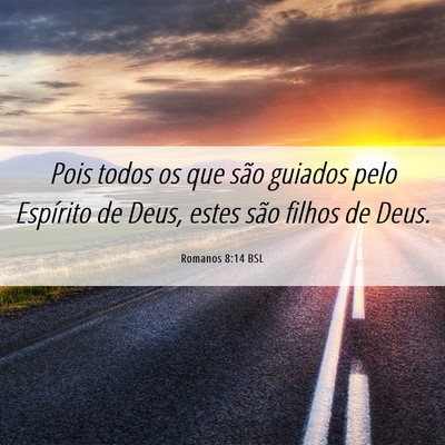 Picture 06 - Romanos 8:14 BSL - Pois todos os que são guiados pelo Espírito de - Bible Verse Picture