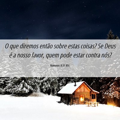 Picture 06 - Romanos 8:31 BSL - O que diremos então sobre estas coisas? Se Deus - Bible Verse Picture