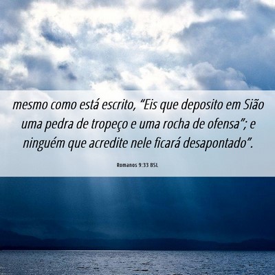 Picture 06 - Romanos 9:33 BSL - mesmo como está escrito, “Eis que deposito em - Bible Verse Picture