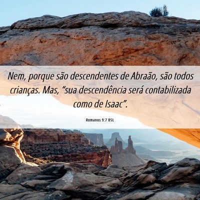 Picture 06 - Romanos 9:7 BSL - Nem, porque são descendentes de Abraão, são - Bible Verse Picture