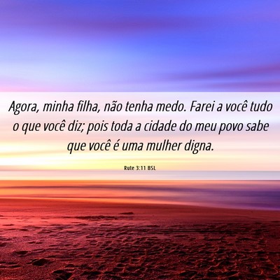 Picture 06 - Rute 3:11 BSL - Agora, minha filha, não tenha medo. Farei a - Bible Verse Picture