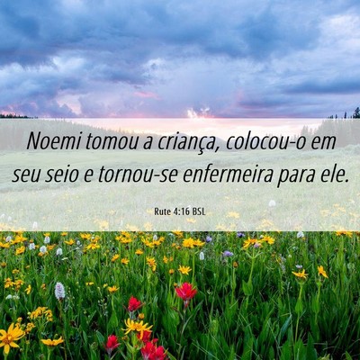 Picture 06 - Rute 4:16 BSL - Noemi tomou a criança, colocou-o em seu seio e - Bible Verse Picture