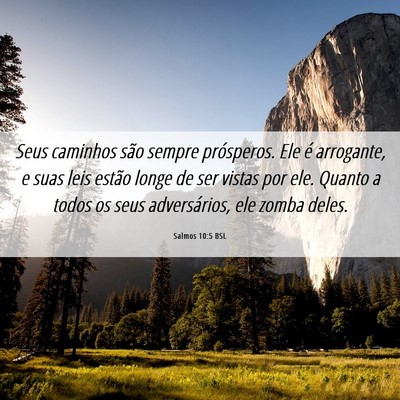 Picture 06 - Salmos 10:5 BSL - Seus caminhos são sempre prósperos. Ele é - Bible Verse Picture