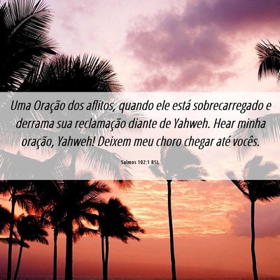 Picture 06 - Salmos 102:1 BSL - Uma Oração dos aflitos, quando ele está - Bible Verse Picture