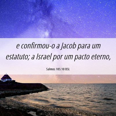 Picture 06 - Salmos 105:10 BSL - e confirmou-o a Jacob para um estatuto; a Israel - Bible Verse Picture