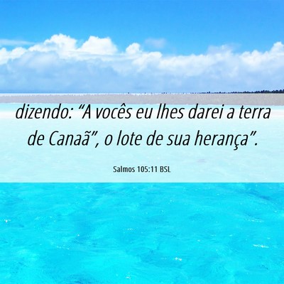Picture 06 - Salmos 105:11 BSL - dizendo: “A vocês eu lhes darei a terra de - Bible Verse Picture