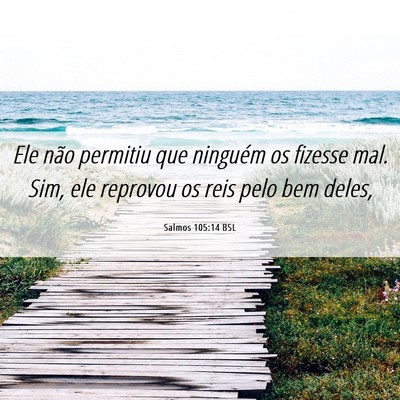 Picture 06 - Salmos 105:14 BSL - Ele não permitiu que ninguém os fizesse mal. - Bible Verse Picture