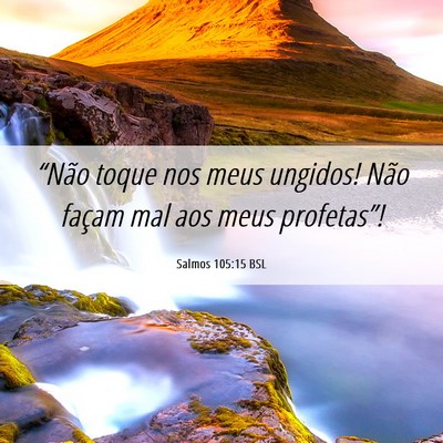 Picture 06 - Salmos 105:15 BSL - “Não toque nos meus ungidos! Não façam mal - Bible Verse Picture