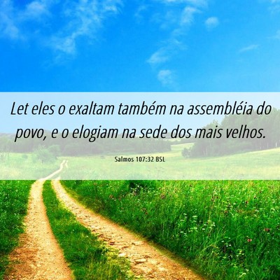 Picture 06 - Salmos 107:32 BSL - Let eles o exaltam também na assembléia do - Bible Verse Picture