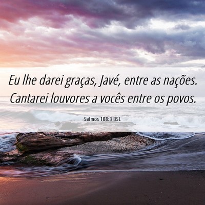 Picture 06 - Salmos 108:3 BSL - Eu lhe darei graças, Javé, entre as nações. - Bible Verse Picture