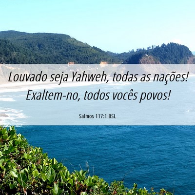 Picture 06 - Salmos 117:1 BSL - Louvado seja Yahweh, todas as nações! - Bible Verse Picture