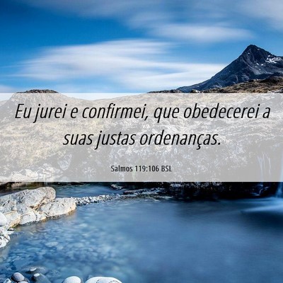 Picture 06 - Salmos 119:106 BSL - Eu jurei e confirmei, que obedecerei a suas - Bible Verse Picture