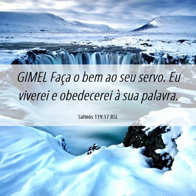 Picture 06 - Salmos 119:17 BSL - GIMEL Faça o bem ao seu servo. Eu viverei e - Bible Verse Picture