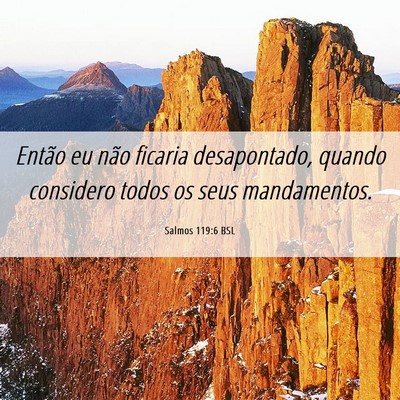 Picture 06 - Salmos 119:6 BSL - Então eu não ficaria desapontado, quando - Bible Verse Picture