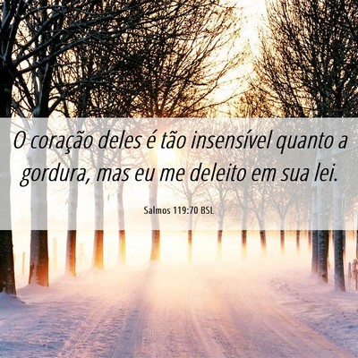 Picture 06 - Salmos 119:70 BSL - O coração deles é tão insensível quanto a - Bible Verse Picture