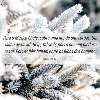 Picture 06 - Salmos 12:1 BSL - Para o Músico Chefe; sobre uma lira de oito - Bible Verse Picture