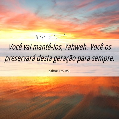 Picture 06 - Salmos 12:7 BSL - Você vai mantê-los, Yahweh. Você os - Bible Verse Picture
