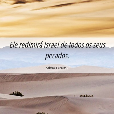 Picture 06 - Salmos 130:8 BSL - Ele redimirá Israel de todos os seus - Bible Verse Picture