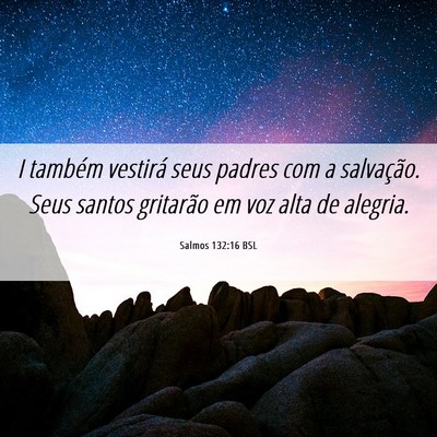 Picture 06 - Salmos 132:16 BSL - I também vestirá seus padres com a salvação. - Bible Verse Picture