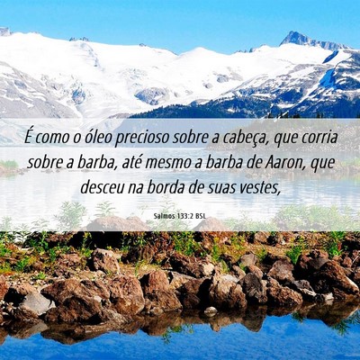 Picture 06 - Salmos 133:2 BSL - É como o óleo precioso sobre a cabeça, que - Bible Verse Picture