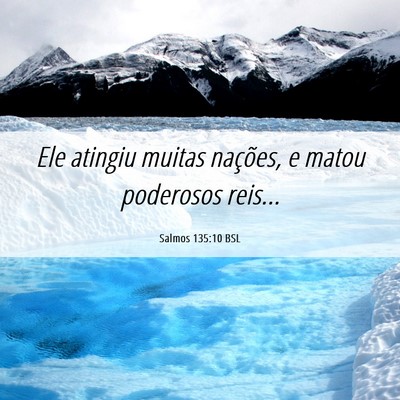 Picture 06 - Salmos 135:10 BSL - Ele atingiu muitas nações, e matou poderosos - Bible Verse Picture