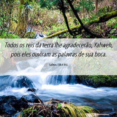 Picture 06 - Salmos 138:4 BSL - Todos os reis da terra lhe agradecerão, Yahweh, - Bible Verse Picture