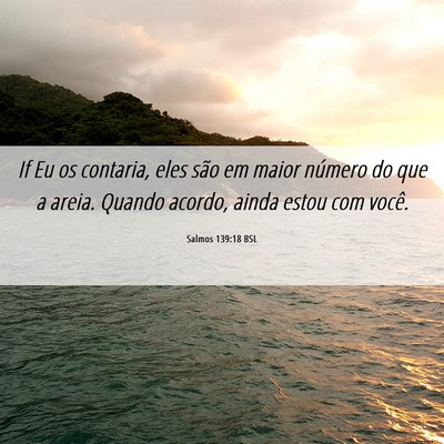 Picture 06 - Salmos 139:18 BSL - If Eu os contaria, eles são em maior número do - Bible Verse Picture