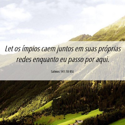 Picture 06 - Salmos 141:10 BSL - Let os ímpios caem juntos em suas próprias - Bible Verse Picture