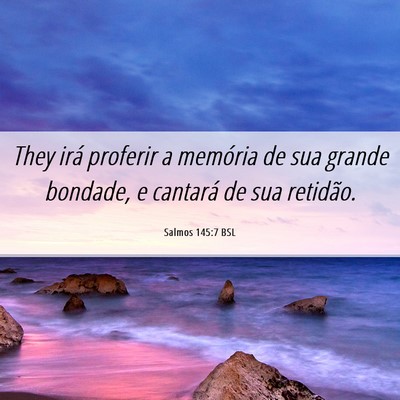 Picture 06 - Salmos 145:7 BSL - They irá proferir a memória de sua grande - Bible Verse Picture