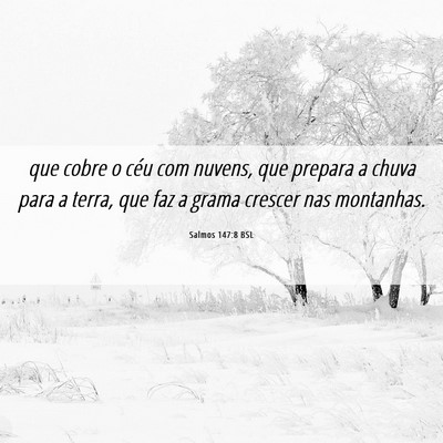 Picture 06 - Salmos 147:8 BSL - que cobre o céu com nuvens, que prepara a chuva - Bible Verse Picture