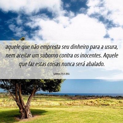 Picture 06 - Salmos 15:5 BSL - aquele que não empresta seu dinheiro para a - Bible Verse Picture