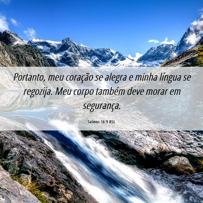 Picture 06 - Salmos 16:9 BSL - Portanto, meu coração se alegra e minha língua - Bible Verse Picture