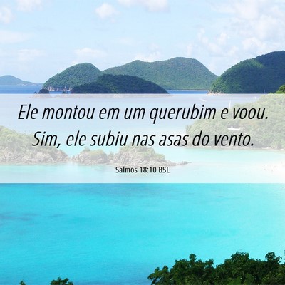 Picture 06 - Salmos 18:10 BSL - Ele montou em um querubim e voou. Sim, ele subiu - Bible Verse Picture