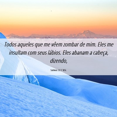 Picture 06 - Salmos 22:7 BSL - Todos aqueles que me vêem zombar de mim. Eles me - Bible Verse Picture