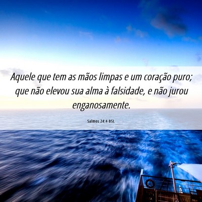 Picture 06 - Salmos 24:4 BSL - Aquele que tem as mãos limpas e um coração - Bible Verse Picture