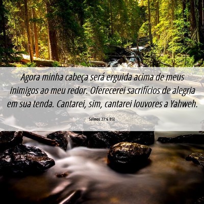 Picture 06 - Salmos 27:6 BSL - Agora minha cabeça será erguida acima de meus - Bible Verse Picture