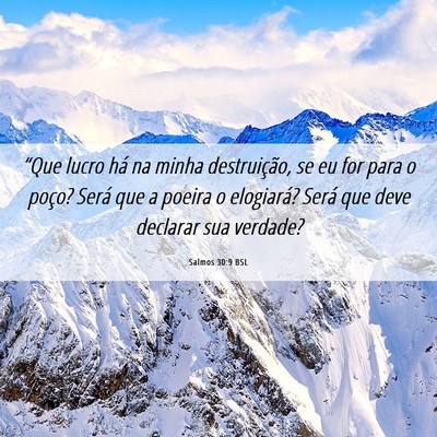 Picture 06 - Salmos 30:9 BSL - “Que lucro há na minha destruição, se eu for - Bible Verse Picture