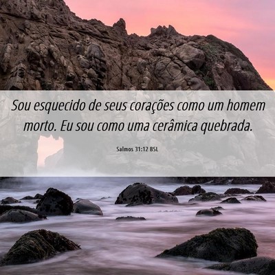 Picture 06 - Salmos 31:12 BSL - Sou esquecido de seus corações como um homem - Bible Verse Picture