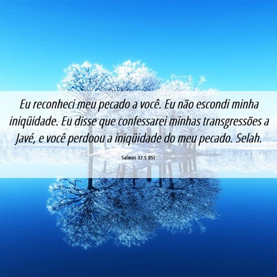 Picture 06 - Salmos 32:5 BSL - Eu reconheci meu pecado a você. Eu não escondi - Bible Verse Picture