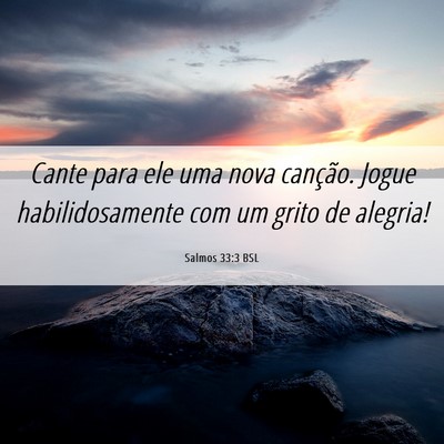 Picture 06 - Salmos 33:3 BSL - Cante para ele uma nova canção. Jogue - Bible Verse Picture