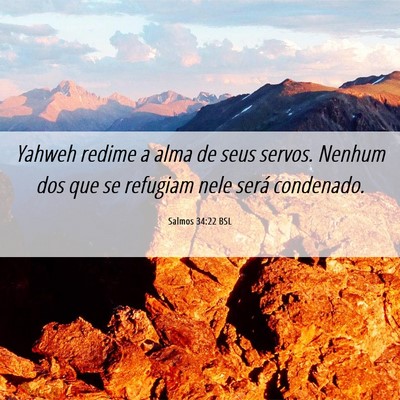 Picture 06 - Salmos 34:22 BSL - Yahweh redime a alma de seus servos. Nenhum dos - Bible Verse Picture
