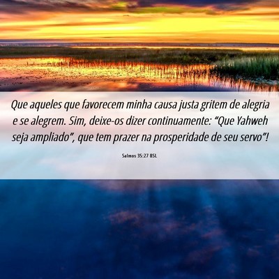 Picture 06 - Salmos 35:27 BSL - Que aqueles que favorecem minha causa justa - Bible Verse Picture