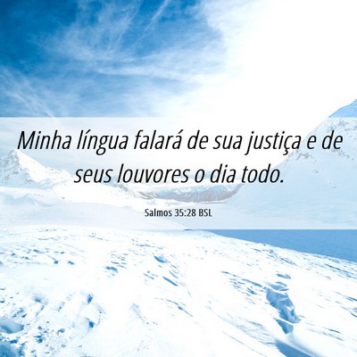 Picture 06 - Salmos 35:28 BSL - Minha língua falará de sua justiça e de seus - Bible Verse Picture
